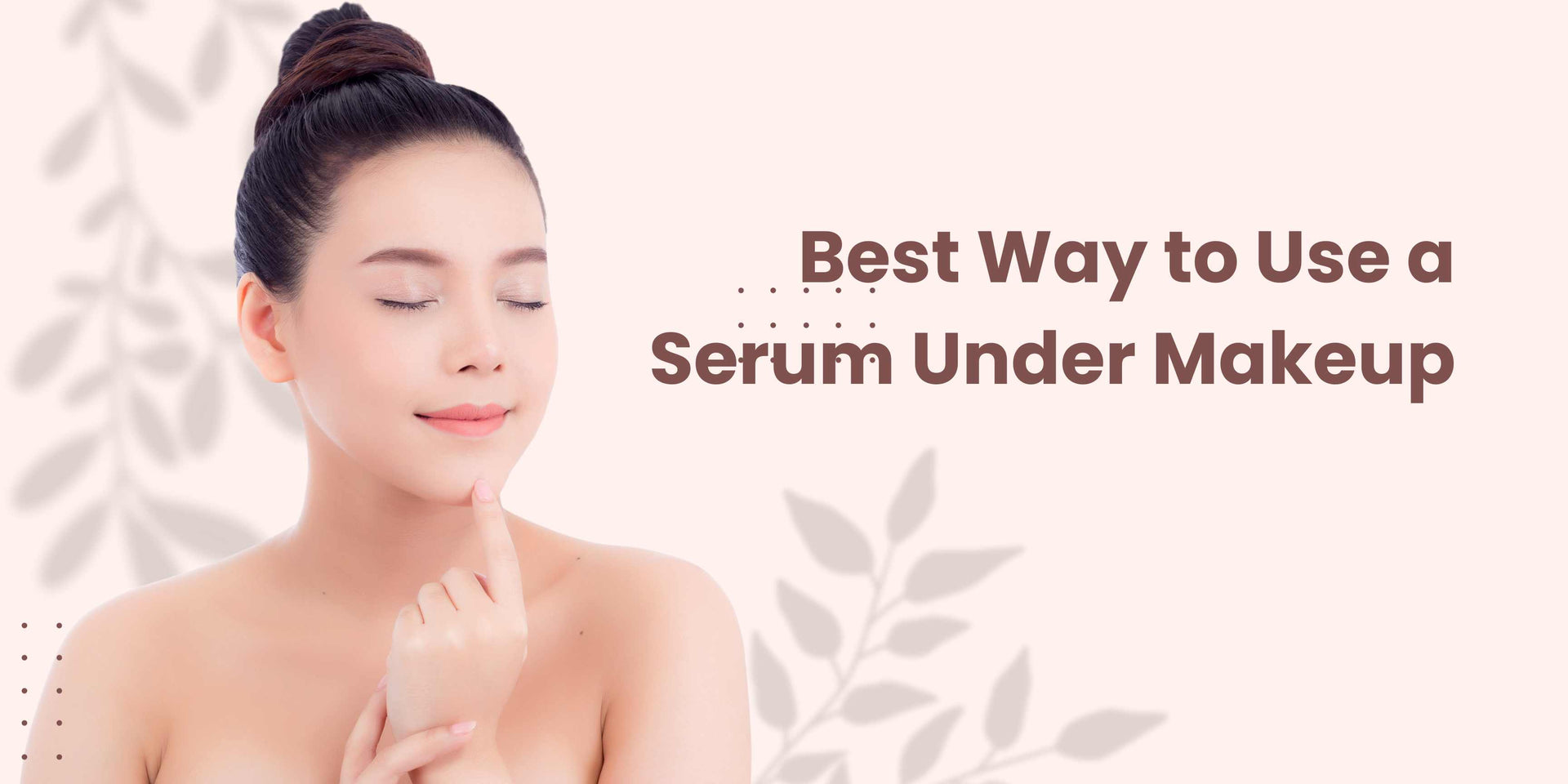 Best 10 Way to Use a Serum Under Makeup in 2023